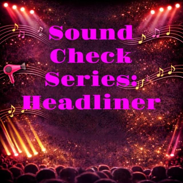 Sound Check Series: Headliner