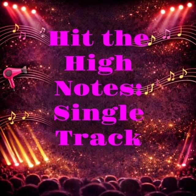 Hit the High Notes: Single Track