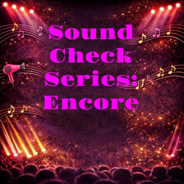 Sound Check Series: Encore